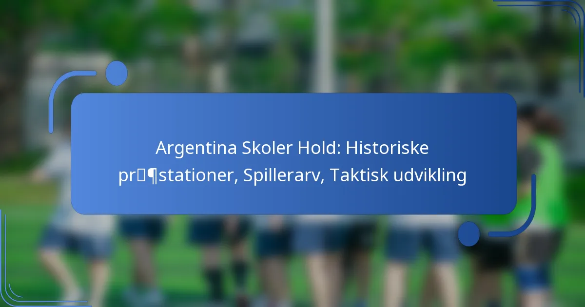 Argentina Skoler Hold: Historiske præstationer, Spillerarv, Taktisk udvikling