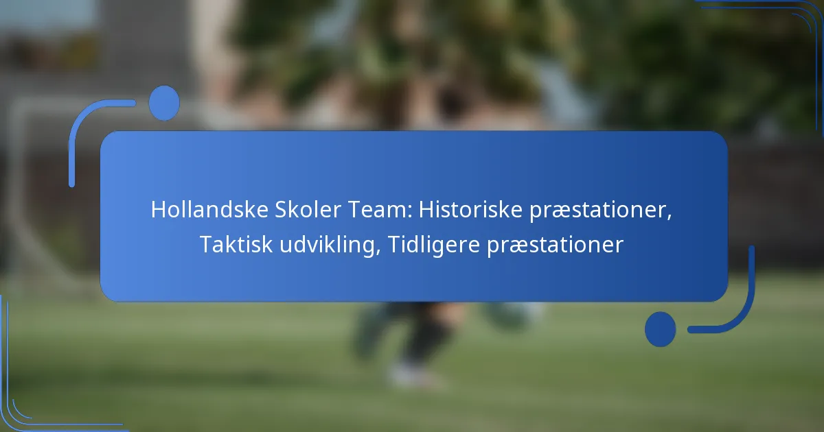 Hollandske Skoler Team: Historiske præstationer, Taktisk udvikling, Tidligere præstationer