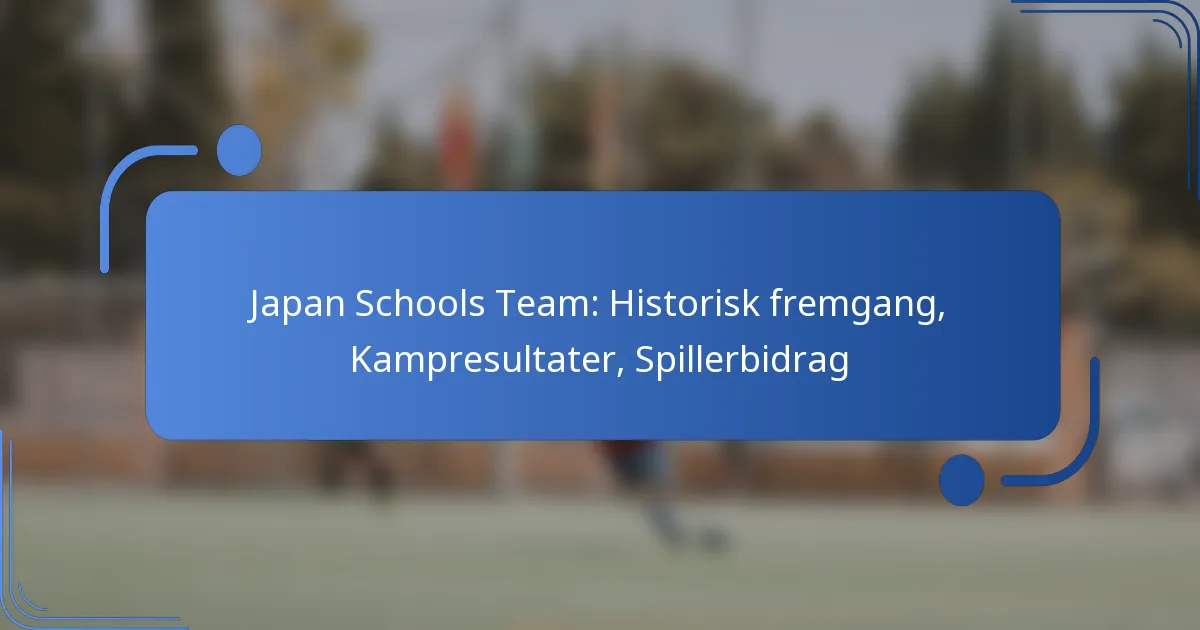 Japan Schools Team: Historisk fremgang, Kampresultater, Spillerbidrag