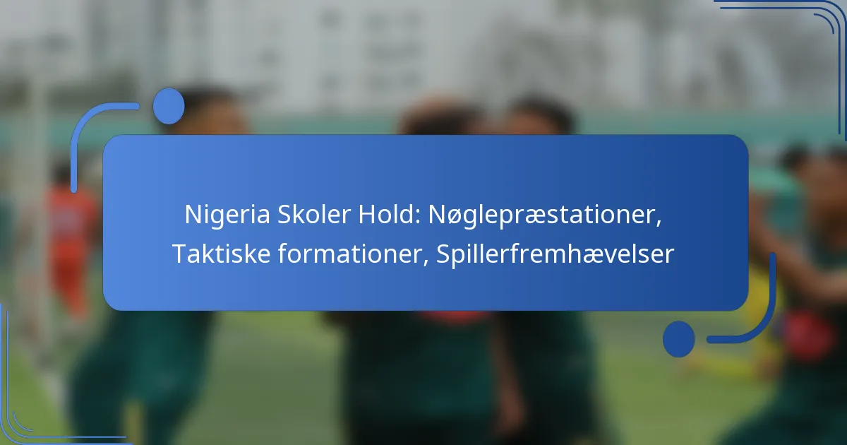 Nigeria Skoler Hold: Nøglepræstationer, Taktiske formationer, Spillerfremhævelser
