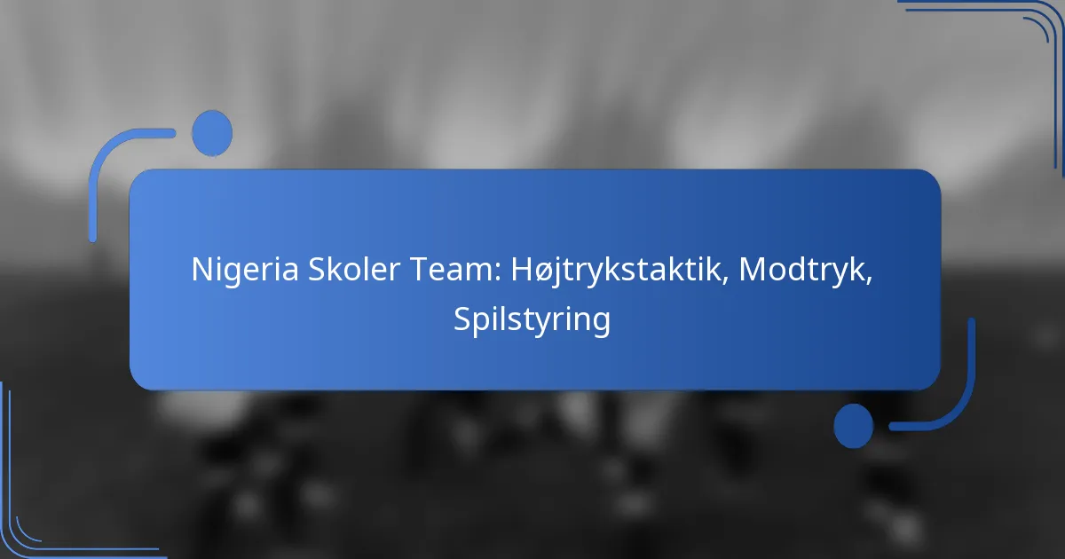 Nigeria Skoler Team: Højtrykstaktik, Modtryk, Spilstyring