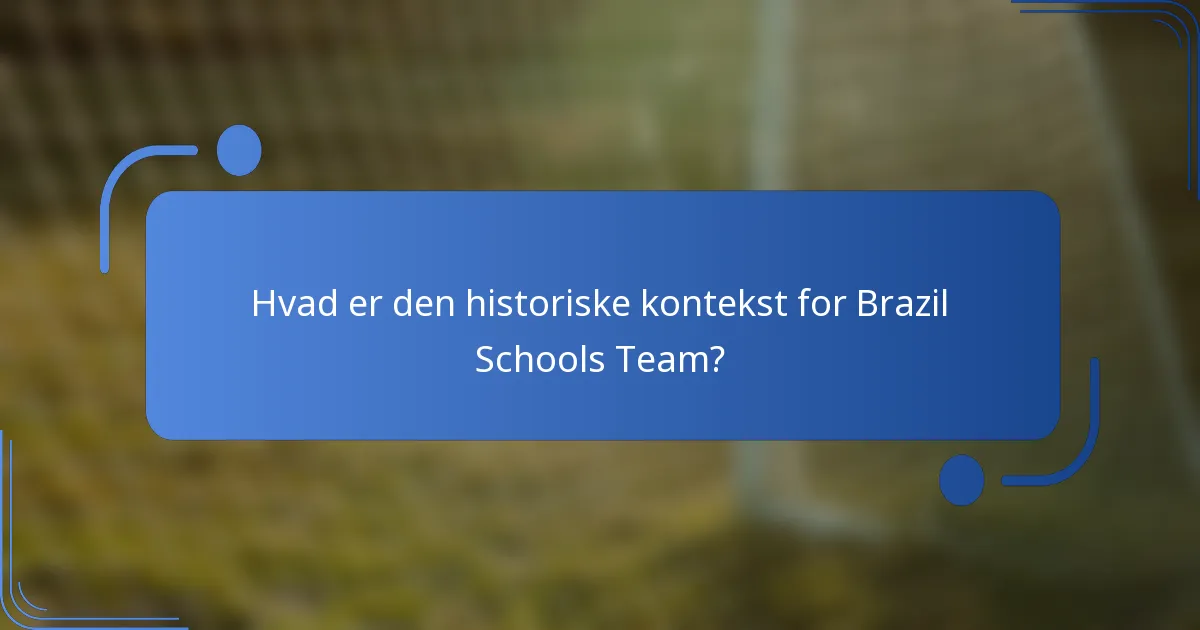 Hvad er den historiske kontekst for Brazil Schools Team?